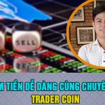 Kiếm tiền dễ dàng cùng chuyên gia Trader Crypto – Tài chính Trader Crypto
